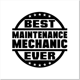 Best Maintenance Mechanic Ever Posters and Art